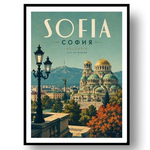 May include: A travel poster of Sofia, Bulgaria, featuring the Alexander Nevsky Cathedral with gold and green domes, a black ornate street lamp, and a mountain backdrop. The text reads SOFIA, СОФИЯ, BULGARIA, CITY OF WISDOM in a cream-colored font.