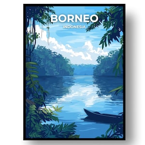 May include: A framed art print featuring a serene river scene in Borneo, Indonesia. The artwork showcases lush green foliage, a calm blue river, and a small boat. The text "BORNEO INDONESIA" is displayed at the top.