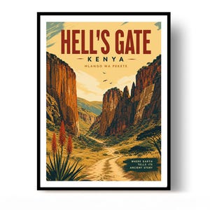 May include: A framed travel poster featuring a landscape illustration of Hell's Gate, Kenya. The artwork depicts tall orange cliffs, a winding dirt path, and red aloe plants in the foreground. Text reads HELL'S GATE, KENYA, MLANGO WA PEKETE, and WHERE EARTH TELLS ITS ANCIENT STORY.