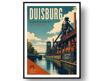 May include: A vertical poster featuring a stylized illustration of the Duisburg industrial harbor in Germany. The image displays a canal, a large industrial structure, and the text DUISBURG, RUHRGEBIET, DEUTSCHLAND, DUISBURG HAFEN, LIEBE DEINE STADT, and INDUSTRIE KULTUR ZUKUNFT.