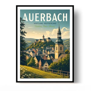 May include: A framed travel poster featuring the town of Auerbach, Vogtland, Deutschland. The illustration depicts a hillside castle, a church steeple, and timber-framed houses under a soft sky. The text reads AUERBACH, VOGTLAND, DEUTSCHLAND.