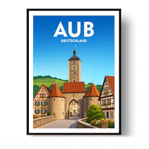 Puede incluir: Un póster de viaje enmarcado con una ilustración digital de la ciudad de Aub, Deutschland. La escena muestra una puerta de piedra con una torre de reloj, flanqueada por casas de entramado de madera bajo un cielo azul y colinas verdes.