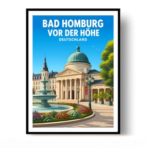 Może przedstawiać: Oprawiony plakat podróżniczy z napisem BAD HOMBURG VOR DER HÖHE DEUTSCHLAND. Ilustracja przedstawia neoklasycystyczny budynek z dużą kopułą, wielopoziomową fontannę na pierwszym planie, kolorowe rabaty kwiatowe i zielone drzewa pod niebieskim niebem.