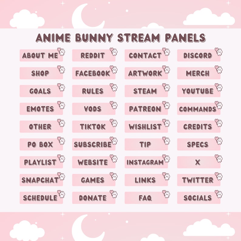 May include: A set of 20 pink and white stream panels with a bunny and heart design. The panels include text such as "About Me", "Reddit", "Contact", "Discord", "Shop", "Facebook", "Artwork", "Merch", "Goals", "Rules", "Steam", "YouTube", "Emotes", "Vods", "Patreon", "Commands", "Other", "TikTok", "Wishlist", "Credits", "PO Box", "Subscribe", "Tip", "Specs", "Playlist", "Website", "Instagram", "X", "Snapchat", "Games", "Links", "Twitter", "Schedule", "Donate", "FAQ", and "Socials".