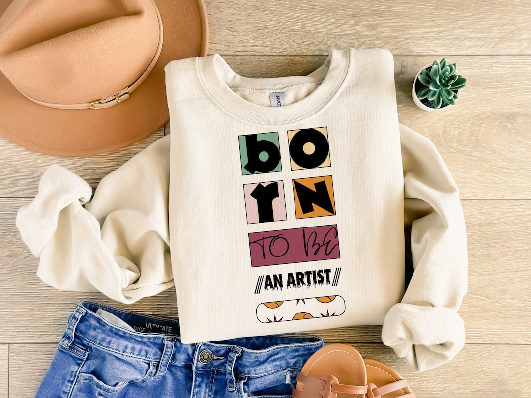 Born to Be an Artist Design PNG, Sweatshirt / T-shirt Design PNG, Art ...