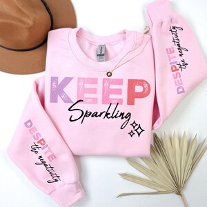 Keep sparkling despite negativity pink sweatshirt SVG, self care sleeve design PNG sublimation, boho positive quote Cricut graphic