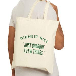 Borsa tote Midwest Nice / "Just Grabbin' a Few Things" / Borsa divertente per la spesa di tutti i giorni / Borsa riutilizzabile per la spesa o per regali