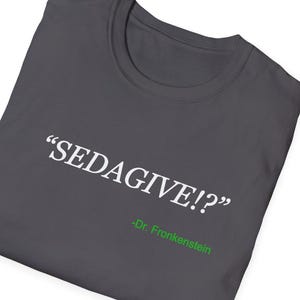 Young Frankenstein Sedagive T-Shirt: Funny Mel Brooks Movie Tee