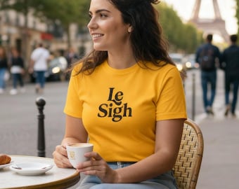 T-shirt Le Sigh: citazione francese minimalista, maglietta unisex in morbido cotone.