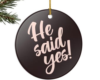 He Said Yes Ornament, Personalized Engagement Ornament, Proposal Keepsake, Custom Couple Ornament, Engagement Gift, Christmas Ornament