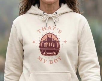 Football Mom Hoodie | That's My Boy Football Sweatshirt | Football Helmet with Player Year | Football Season Gift