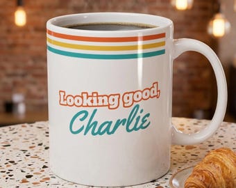 Personalized Looking Good Mug | Custom Name Coffee Cup | Funny Retro Gift | Gift for Him or Her | 11oz & 15oz Mug