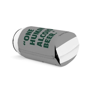 This is a medium gray foam can coozie/koozie that says, "One Human Alcohol Beer" in a dark green font.  The quote is attributed to "Jackie Daytona".