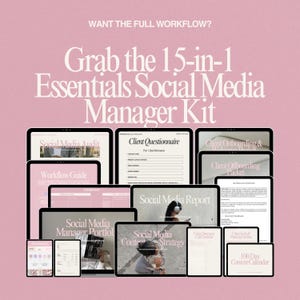 May include: A pink graphic with the text "WANT THE FULL WORKFLOW? Grab the 15-in-1 Essentials Social Media Manager Kit." The image displays various digital documents on tablets and phones, including a social media audit, client questionnaire, and content calendar.