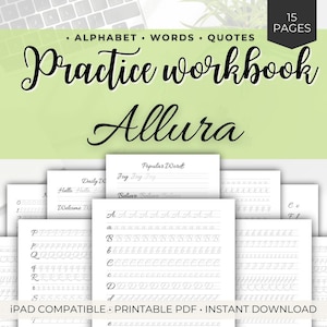 May include: A calligraphy practice workbook titled "Practice workbook Allura" with the text "Alphabet, Words, Quotes" and "15 Pages". The workbook includes pages for practicing letters, words, and quotes. The bottom of the image reads "iPad Compatible, Printable PDF, Instant Download".