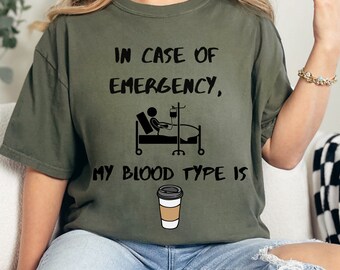 In case of emergency my blood type is coffee shirt | Coffee T-shirt | Funny Tee | Emergency T-shirt | Gift for her | Gift for him | Meme