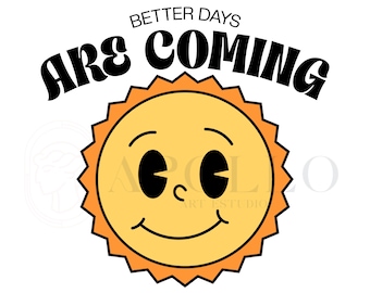 GROOVY DESIGN - better days are coming in svg png and jpg