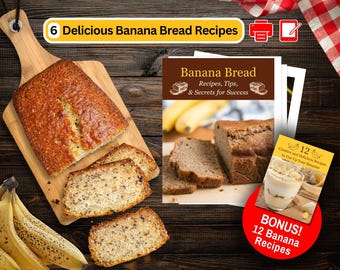 Banana Bread Recipes: 6 Easy Homemade Loaf Recipes (Digital Download)
