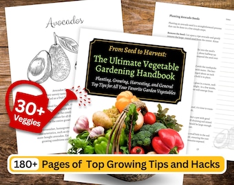 Vegetable Gardening Guide: Beginner or Pro Vegetable Growing Handbook - Printable and PDF Digital Versions