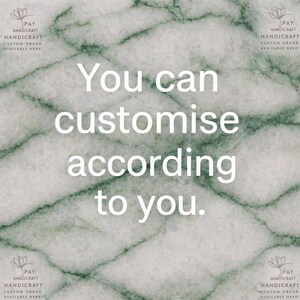 以下が含まれることがあります： 白と緑の大理石模様の背景に「You can customise according to you.」というテキストがあり、画像の四隅には「Pay Handicraft Custom Order Available Here」というロゴが小さなフォントサイズで繰り返し配置されています。