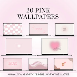 May include: Twenty pink laptop wallpapers with motivational quotes and aesthetic designs. The wallpapers feature a checkered pattern, a pink gradient, a bear with a balloon, and the words "Hustle", "Make it Happen", and "Good things are on their way".