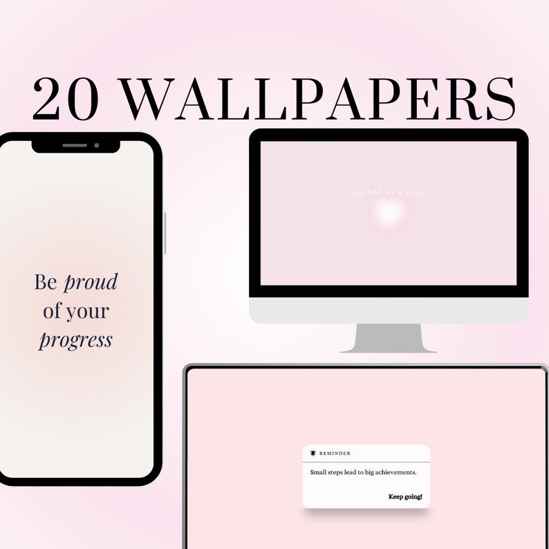May include: Two phone and computer screen mockups with pink backgrounds. The phone screen displays the text "Be proud of your progress". The computer screen displays a reminder that says "Small steps lead to big achievements. Keep going!"