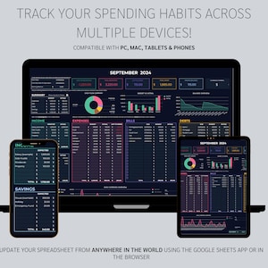 May include: A screenshot showing a laptop, tablet, and smartphone displaying a spreadsheet with a dark background and colorful charts. The spreadsheet is titled "SEPTEMBER 2024" and includes categories for income, expenses, bills, and debts. The text "TRACK YOUR SPENDING HABITS ACROSS MULTIPLE DEVICES!" is at the top of the image. The text "COMPATIBLE WITH PC, MAC, TABLETS & PHONES" is below the title. The text "UPDATE YOUR SPREADSHEET FROM ANYWHERE IN THE WORLD USING THE GOOGLE SHEETS APP OR IN THE BROWSER" is at the bottom of the image.