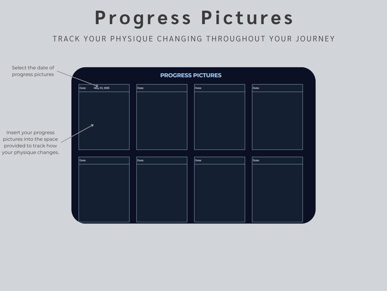 May include: A dark blue progress picture tracker with the text "Progress Pictures" and "Track your physique changing throughout your journey." It has eight rectangular spaces for photos and prompts for dates.