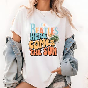 Here Comes the Sun T-Shirt, The Beatles Retro Shirt, Unique Beatles Gift, Rock N Roll Tee for Beatles Lovers, Iconic Song Lyric Apparel