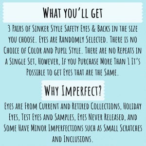 May include: Text on a light blue background reads "WHAT YOU'LL GET" and describes 3 pairs of sinker style safety eyes and backs. The text continues to explain the eyes are randomly selected and may have minor imperfections.