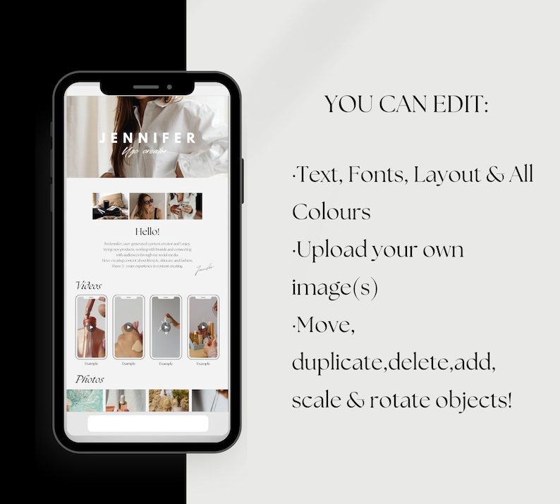 May include: A mockup of a mobile phone screen displaying a website with the text "JENNIFER the creator" and "Hello!"  The website also includes sections for "Videos" and "Photos". The text "YOU CAN EDIT: Text, Fonts, Layout & All Colours, Upload your own image(s), Move, duplicate, delete, add, scale & rotate objects!" is displayed on a white background.