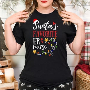 Chemise de Noël d’infirmière ER préférée du Père Noël, cadeau de Noël d’infirmière, chemises de Noël, cadeau de Noël, Noël d’infirmière, cadeau d’infirmière pour les femmes