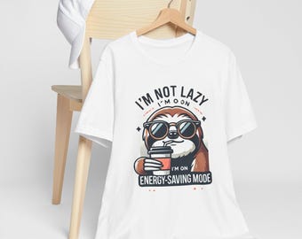 Funny Sloth T-Shirt,Lazy Sloth Shirt,Energy Saving Mode Shirt,Cute Sloth Tee,Animal Graphic Tee,Relaxed Sloth tee,Gift for Man And Woman