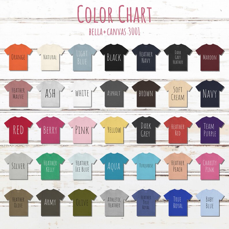 May include: Color chart for Bella + Canvas 3001 t-shirts, showing a variety of colors including orange, natural, light blue, black, heather navy, dark grey heather, maroon, heather mauve, ash, white, asphalt, brown, soft cream, navy, red, berry, pink, yellow, dark grey, heather red, team purple, silver, heather kelly, heather ice blue, aqua, turquoise, heather peach, charity pink, heather olive, army, olive, athletic heather, heather true royal, true royal, and baby blue.