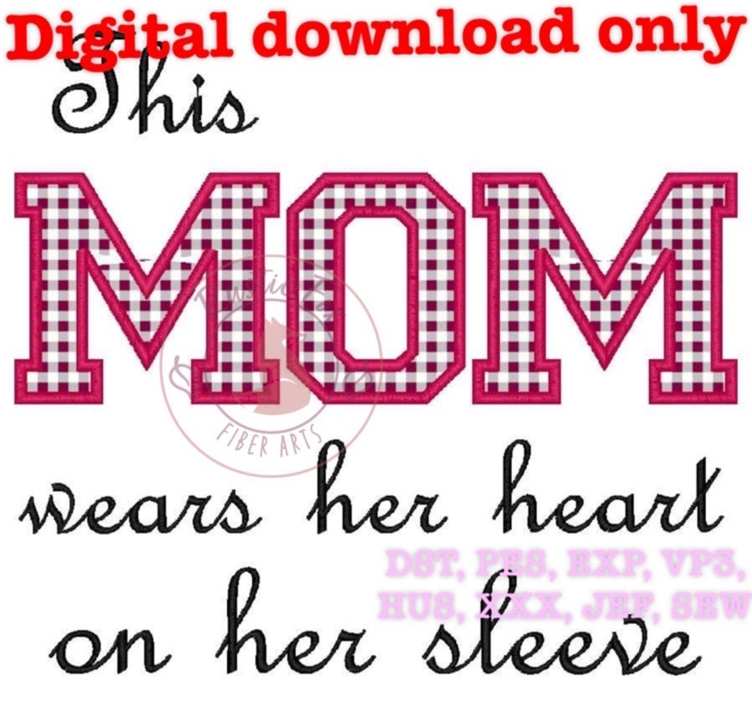 This Mom Wears Her Heart On Her Sleeve Embroidery Design File Download