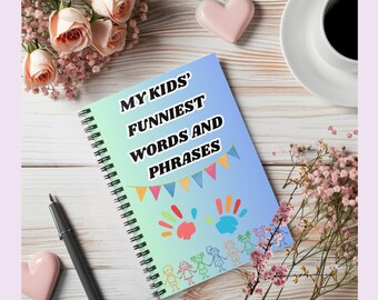 Funny Things My Toddler Says Notebook, Spiral journal, Cute Sayings Memory Book, Baby Talk Keepsake for Moms, Hardcover notebook for moms
