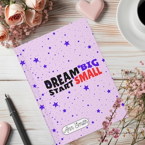 Dream Big, Start Small Hardcover Journal, Motivational Notebook for Students, Teachers, Entrepreneurs, Cute Writing Journal, Project journal