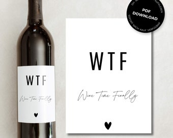 Weinetikett WTF Wine Time Finally | Geschenk Persönlich Kreativ Wein Etikett Gastgeschenk | DOWNLOAD | DIY Ausdrucken & Aufkleben | Tönne