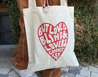 Shakespeare Tote Bag: Love is Blind Quote - Organic Cotton