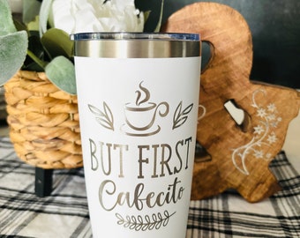 But First Cafecito Tumbler: Laser Engraved Stainless Steel, Spanish Mom Gift