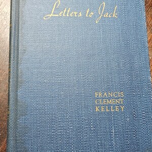 Letters To Jack by Francis Clement Kelley book image 9