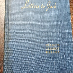 Letters To Jack by Francis Clement Kelley book image 1