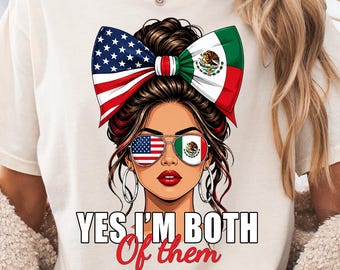 Half Mexican American PNG, Yes I'm Both of Them PNG, Mexican American Girl, USA Mexico Heritage Png, 4th of July Png, Patriotic Latina Png