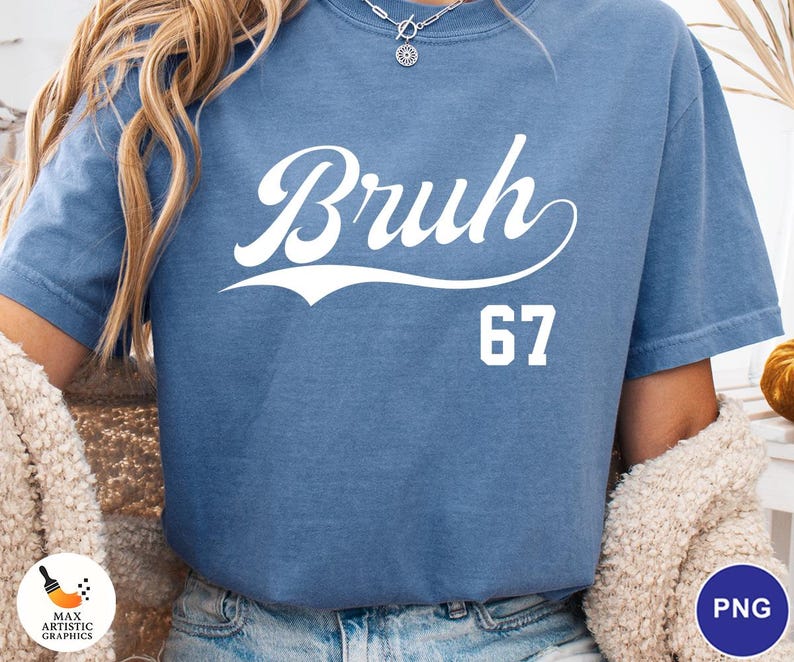 May include: A blue t-shirt with the word "Bruh" in a white script font, with the number "67" below it. The shirt is a solid color and has short sleeves.