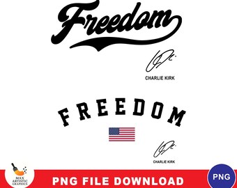 Freedom PNG Bundle | Patriotic Sublimation Design | USA Flag Freedom Shirt Png | Charlie Kirk Signature PNG | Freedom Typography Clipart