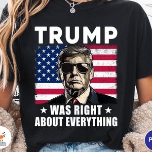 Trump Was Right About Everything PNG, Patriotic USA Flag Design, Political Shirt Graphic, Conservative 4th of July Png, Digital Download
