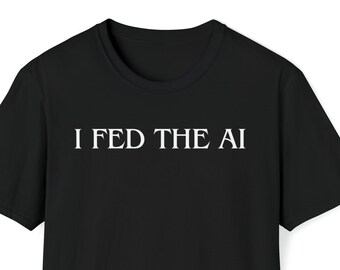 I Fed the AI T-Shirt Artificial Intelligence STEM ML shirt Unisex Blockchain Shirt