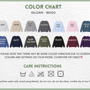 May include: Color chart of Gildan 18000 sweatshirts in various colors, including ash, sand, sport grey, charcoal, light blue, light pink, indigo blue, heather sport royal, navy, dark heather, military green, black, maroon, and purple. Care instructions are also included.