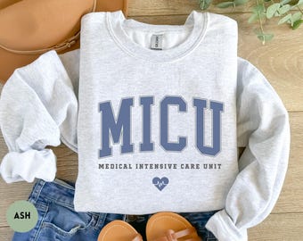 MICU Sweatshirt, Medical Nurse Sweater, Medical Intensive Care Unit Crewneck, MICU Nurse Gift, Micu RN, Medical Icu Tech, Aid Crew,Grad Gift