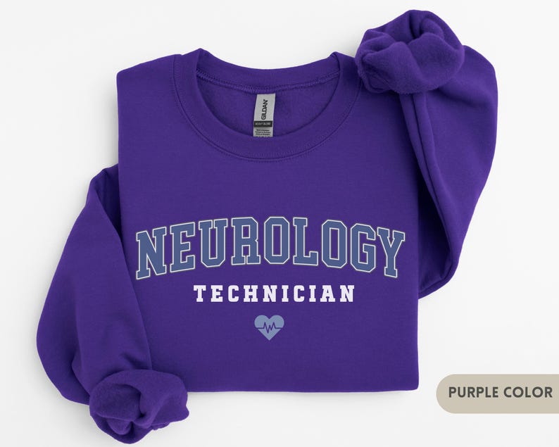 May include: Purple sweatshirt with the text "NEUROLOGY TECHNICIAN" in white and a small blue heart with a heartbeat symbol.